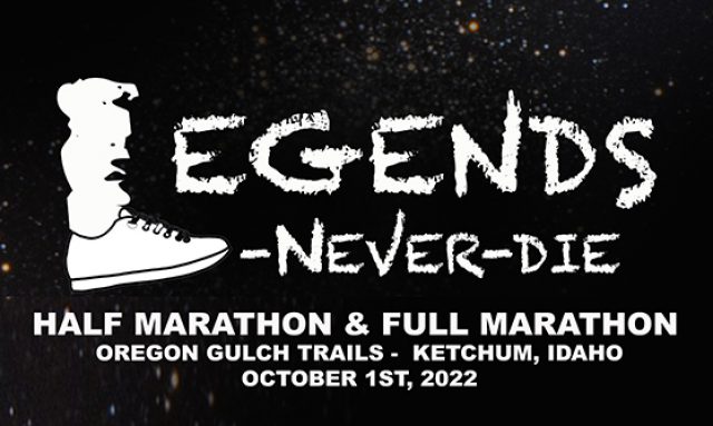 Legends Never Die Half Marathon & Full Marathon @ Oregon Gulch - Ketchum, Idaho