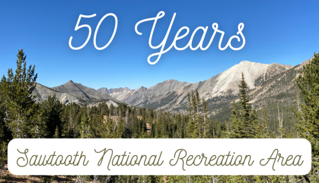 50 Years of the Sawtooth National Recreation Area: Looking Back, Looking Ahead @ The Community Library